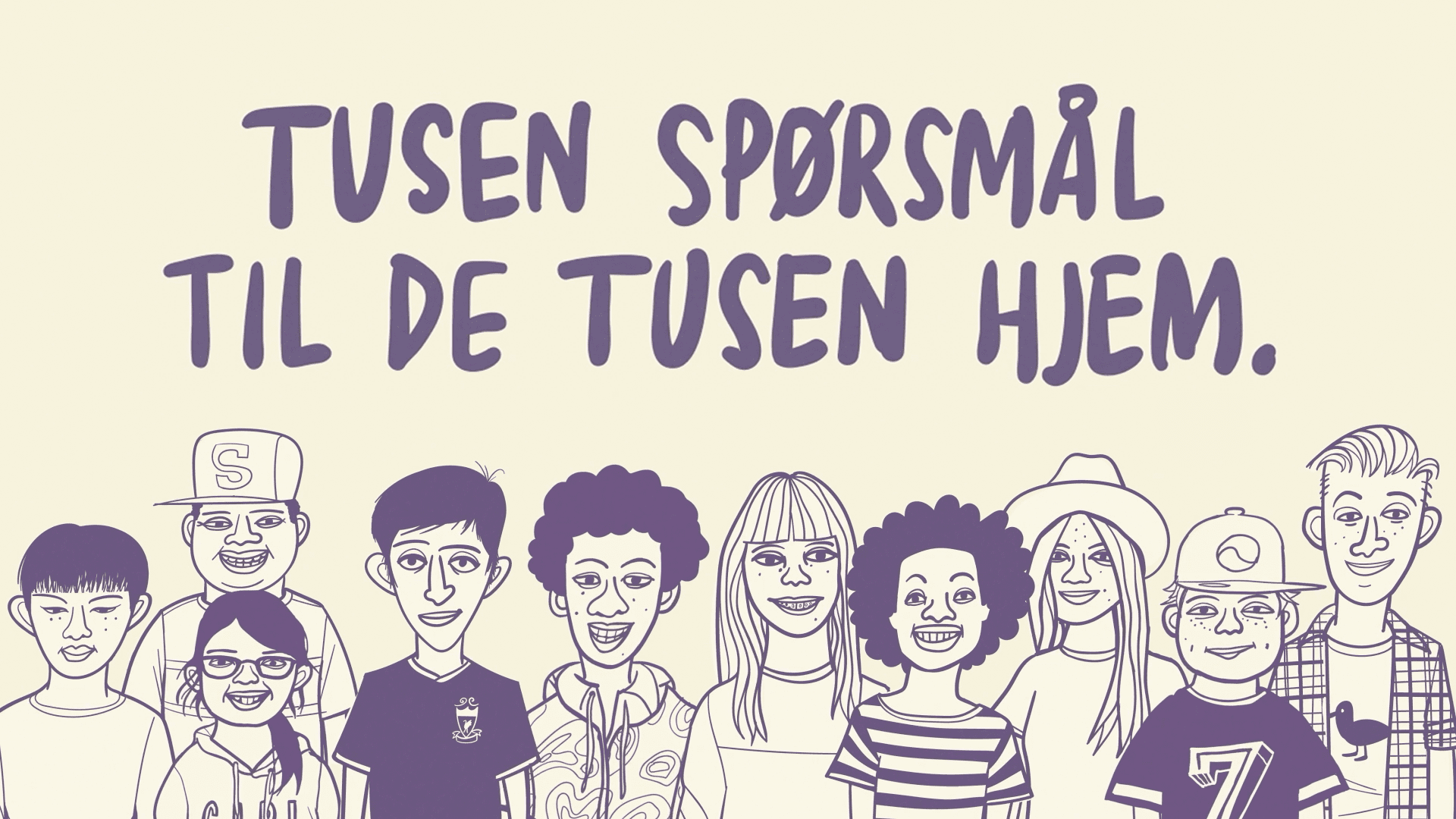 illustrasnjoer av mange ulike folk med teksten "tusen spørsmål til de tusen hjem."